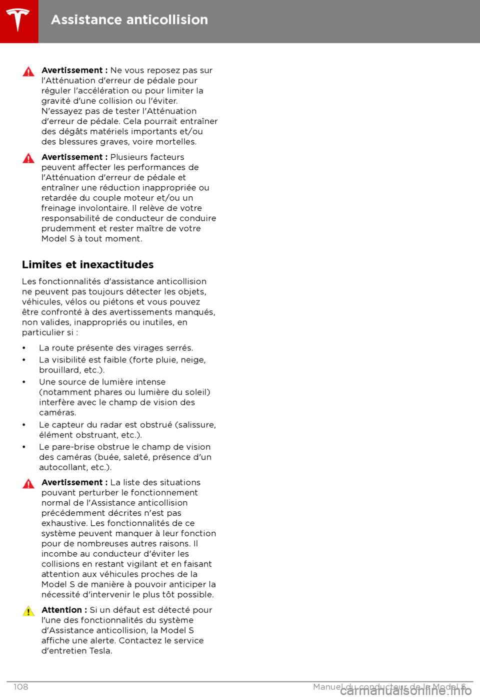 TESLA MODEL S 2018 Manuel du propriétaire (in French) Avertissement : Ne v
ous reposez pas sur
l TESLA MODEL S 2018 Manuel du propriétaire (in French) Avertissement : Ne v
ous reposez pas sur
l
