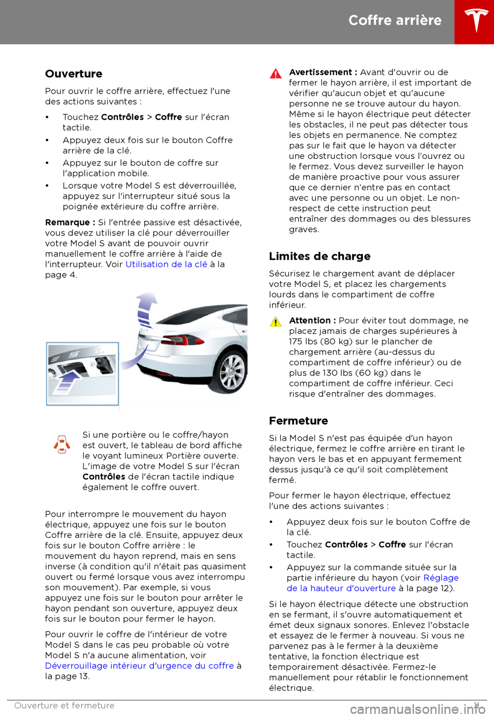 TESLA MODEL S 2018 Manuel du propriétaire (in French) Ouverture
P our ouvrir le
co TESLA MODEL S 2018 Manuel du propriétaire (in French) Ouverture
P our ouvrir le
co
