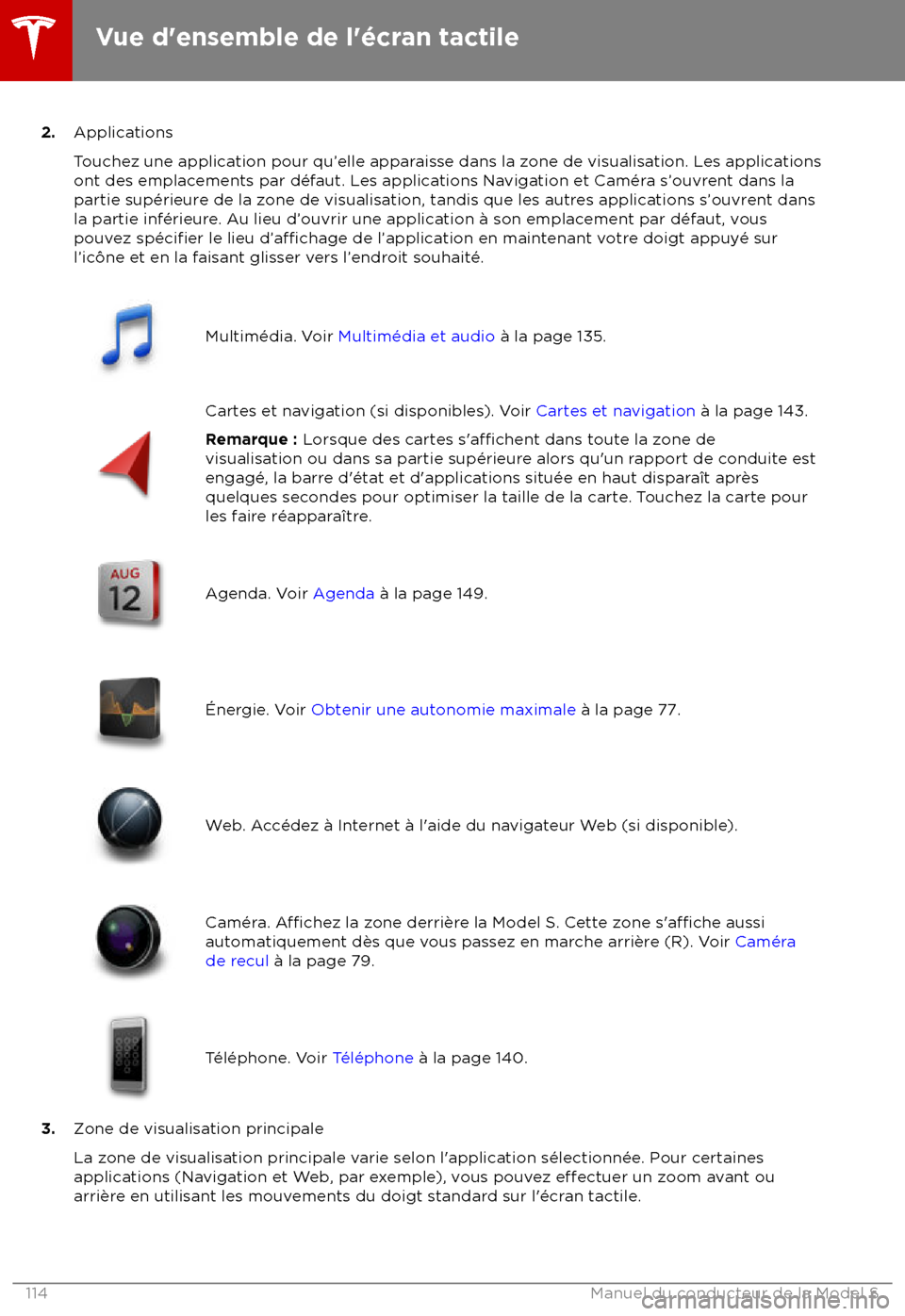TESLA MODEL S 2018 Manuel du propriétaire (in French) 2.
Applica tions
Touchez une application pour qu TESLA MODEL S 2018 Manuel du propriétaire (in French) 2.
Applica tions
Touchez une application pour qu