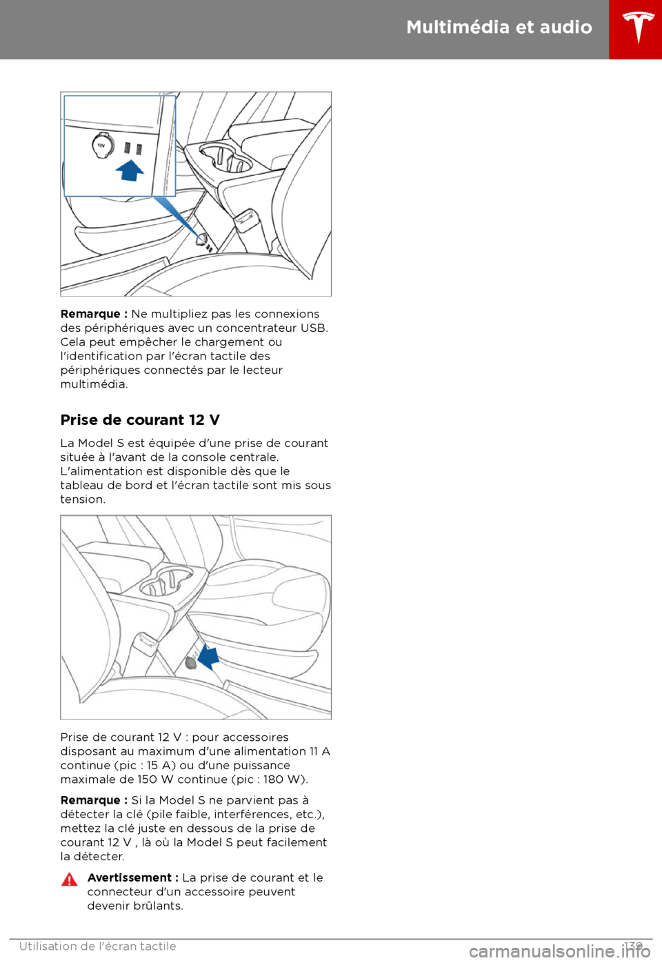 TESLA MODEL S 2018 Manuel du propriétaire (in French) Remarque : Ne multiplie
z pas les connexions
des p TESLA MODEL S 2018 Manuel du propriétaire (in French) Remarque : Ne multiplie
z pas les connexions
des p