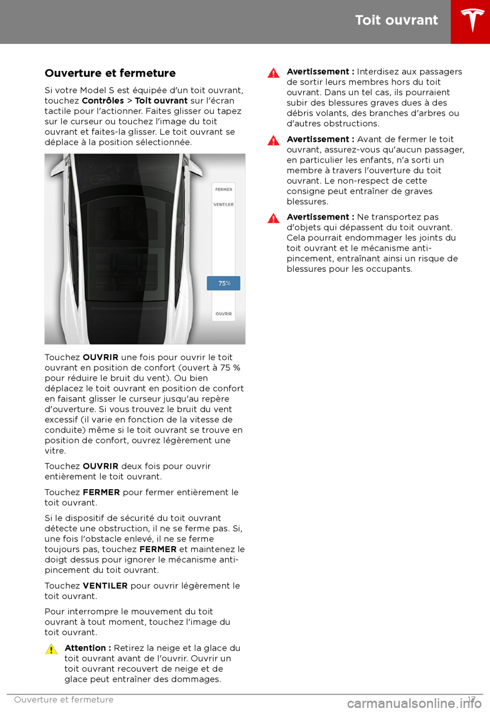 TESLA MODEL S 2018 Manuel du propriétaire (in French) Ouverture et fermeture
Si v otre Model S est TESLA MODEL S 2018 Manuel du propriétaire (in French) Ouverture et fermeture
Si v otre Model S est