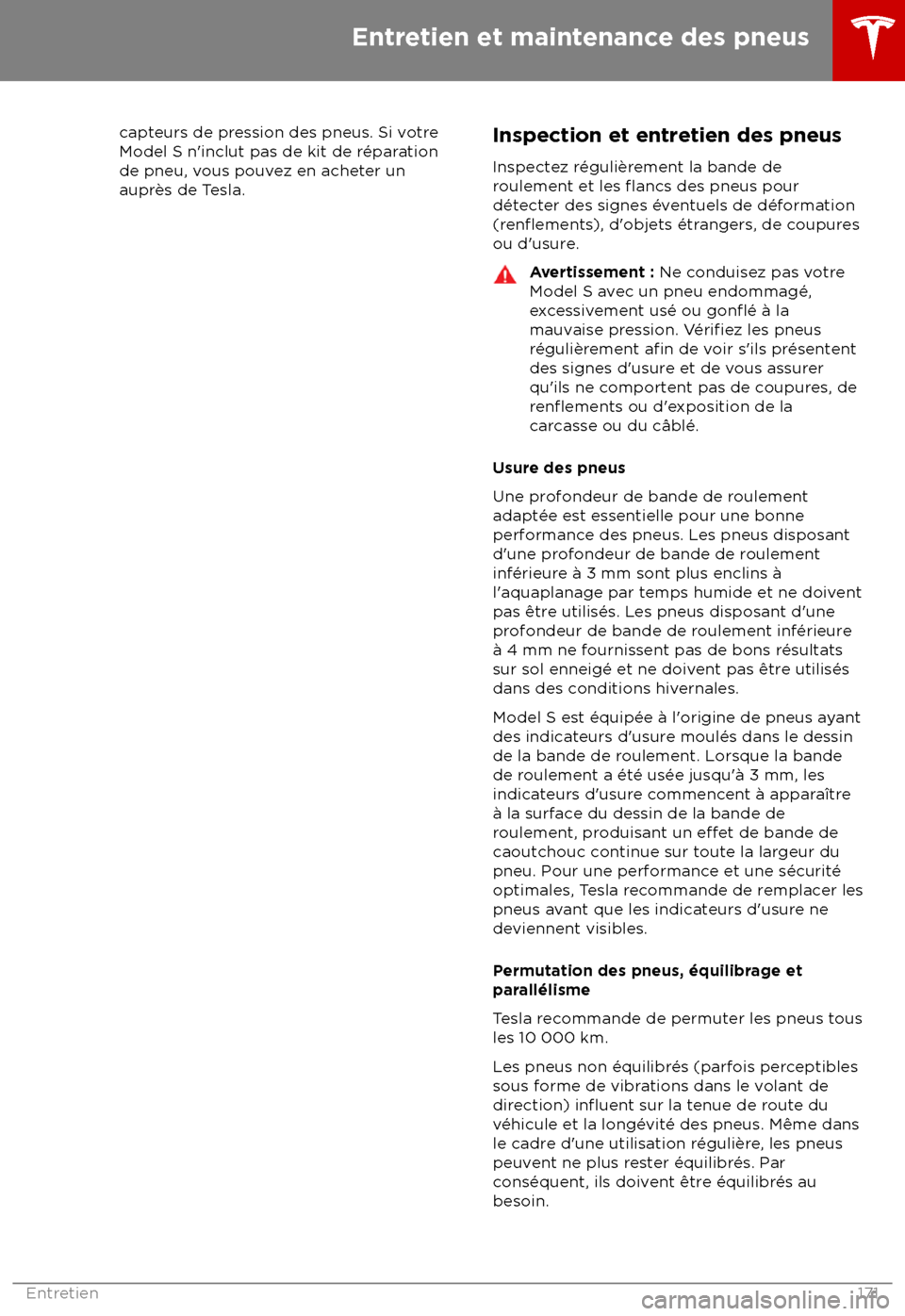 TESLA MODEL S 2018 Manuel du propriétaire (in French) capteurs de pression des pneus. Si votre
Model S n TESLA MODEL S 2018 Manuel du propriétaire (in French) capteurs de pression des pneus. Si votre
Model S n