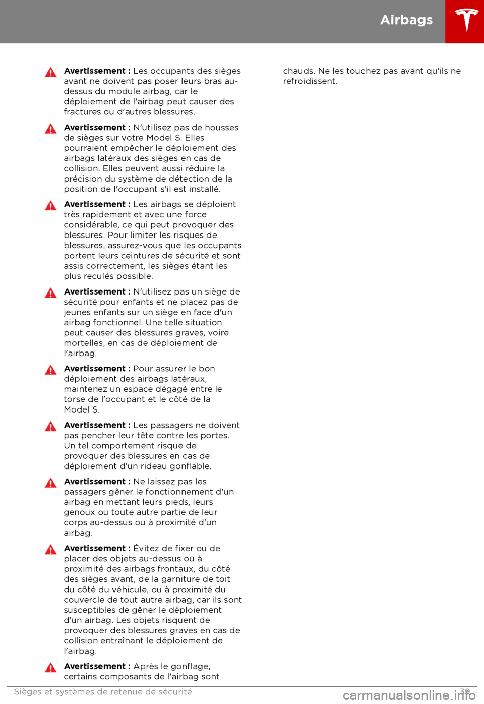 TESLA MODEL S 2018 Manuel du propriétaire (in French) Avertissement : L
es occupants des si TESLA MODEL S 2018 Manuel du propriétaire (in French) Avertissement : L
es occupants des si