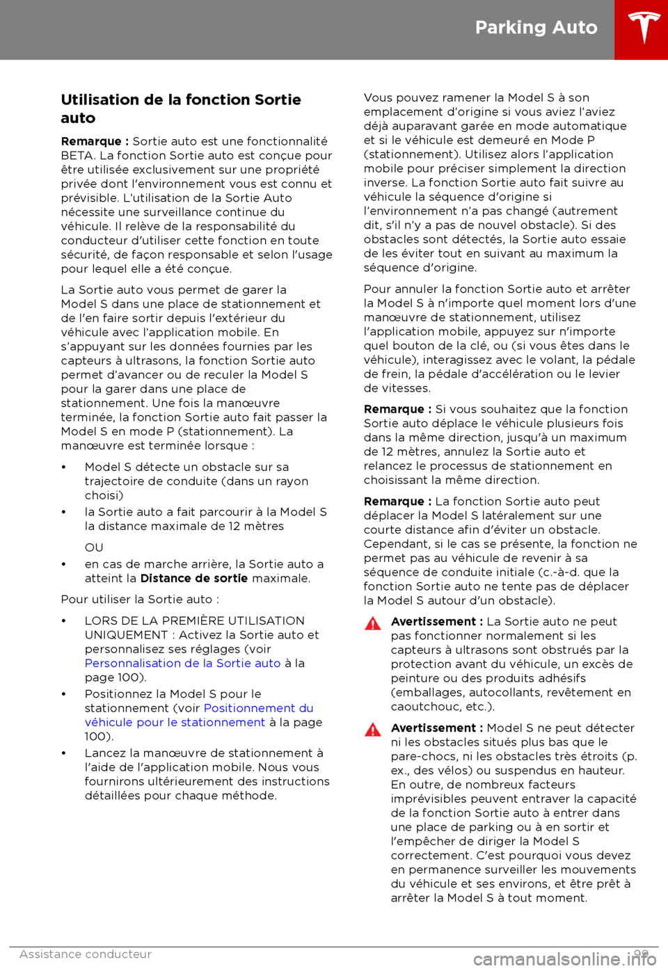 TESLA MODEL S 2018 Manuel du propriétaire (in French) Utilisation de la fonction Sortie
aut
o
Remarque : Sortie auto est une fonctionnalit TESLA MODEL S 2018 Manuel du propriétaire (in French) Utilisation de la fonction Sortie
aut
o
Remarque : Sortie auto est une fonctionnalit