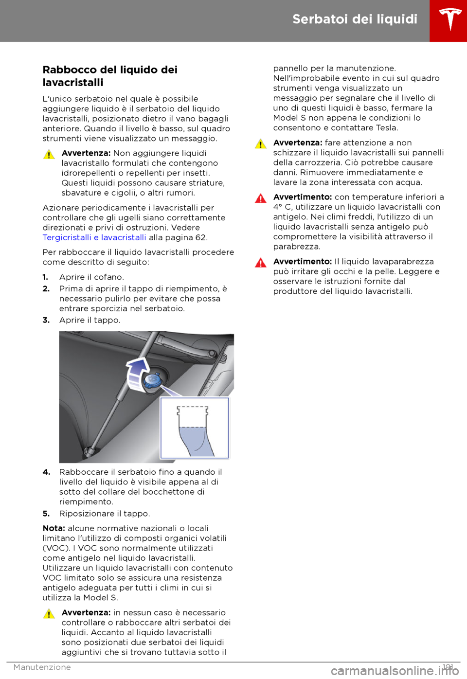 TESLA MODEL S 2018  Manuale del proprietario (in Italian) Rabbocco del liquido dei
la
vacristalli
L