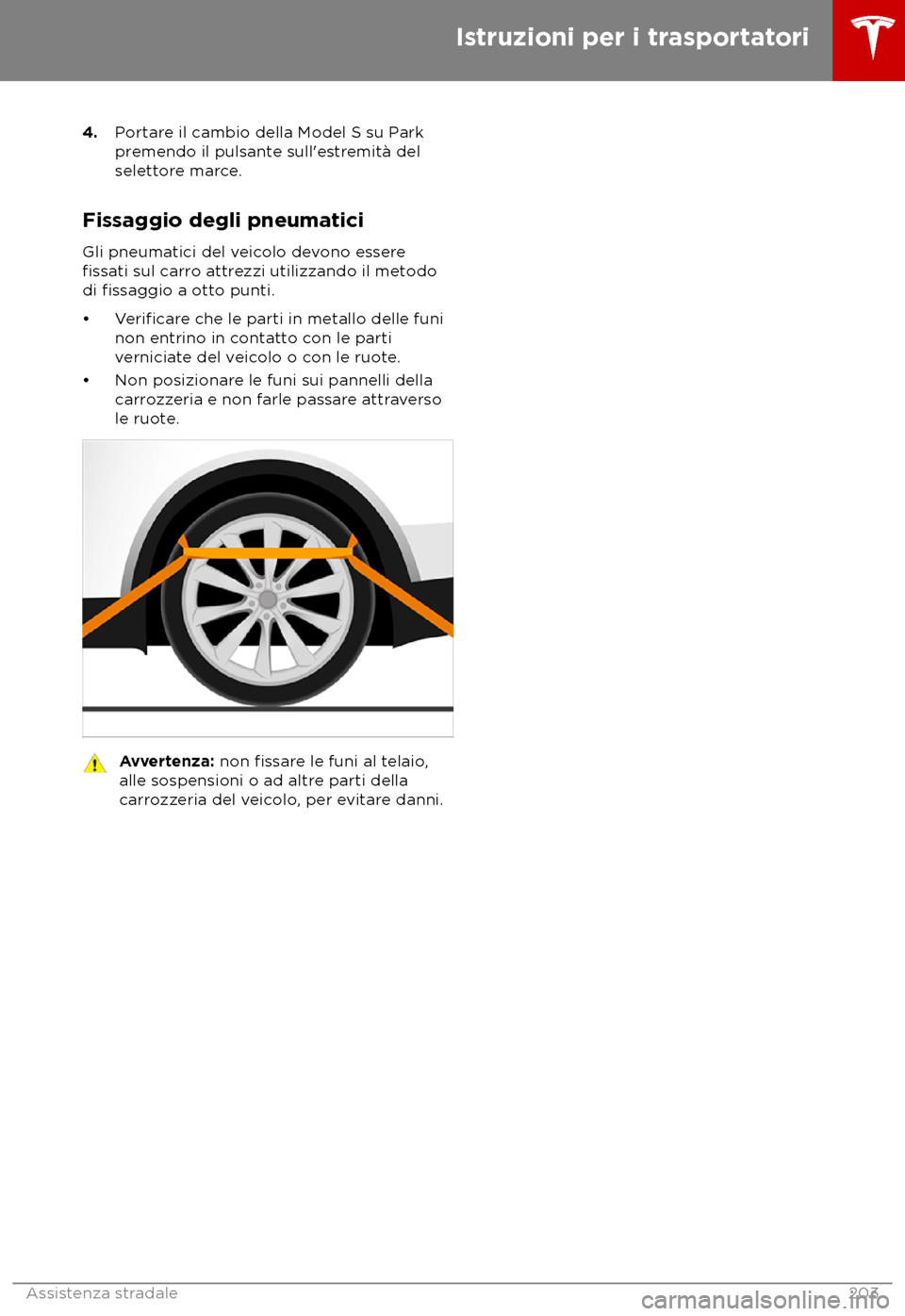 TESLA MODEL S 2018  Manuale del proprietario (in Italian) 4.
Portare il cambio della Model S su Park
premendo il pulsante sull