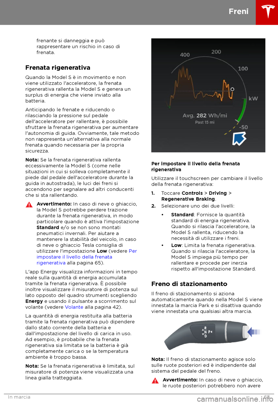 TESLA MODEL S 2018 Manuale del proprietario (in Italian) frenante si danneggia e pu TESLA MODEL S 2018 Manuale del proprietario (in Italian) frenante si danneggia e pu