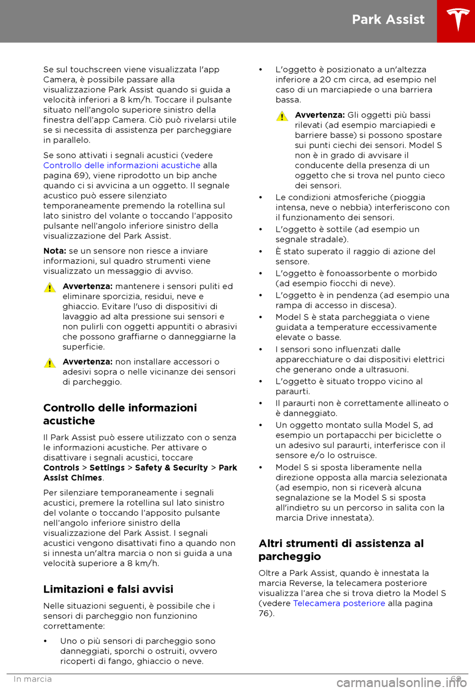 TESLA MODEL S 2018 Manuale del proprietario (in Italian) Se sul touchscreen viene visualizzata l TESLA MODEL S 2018 Manuale del proprietario (in Italian) Se sul touchscreen viene visualizzata l