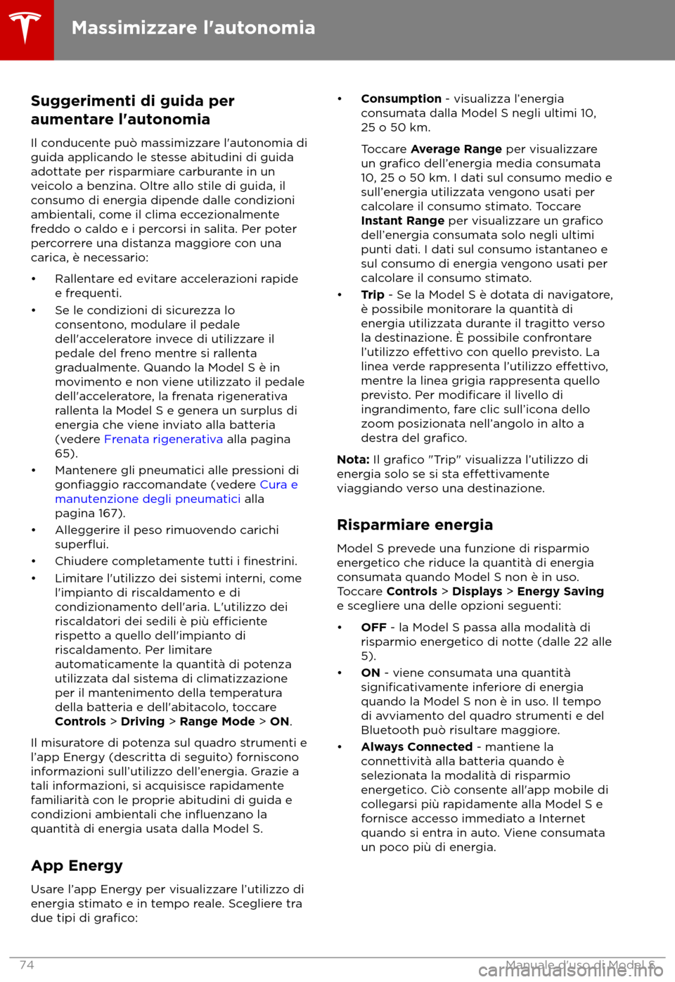 TESLA MODEL S 2018  Manuale del proprietario (in Italian) Suggerimenti di guida per
aumentar
e l