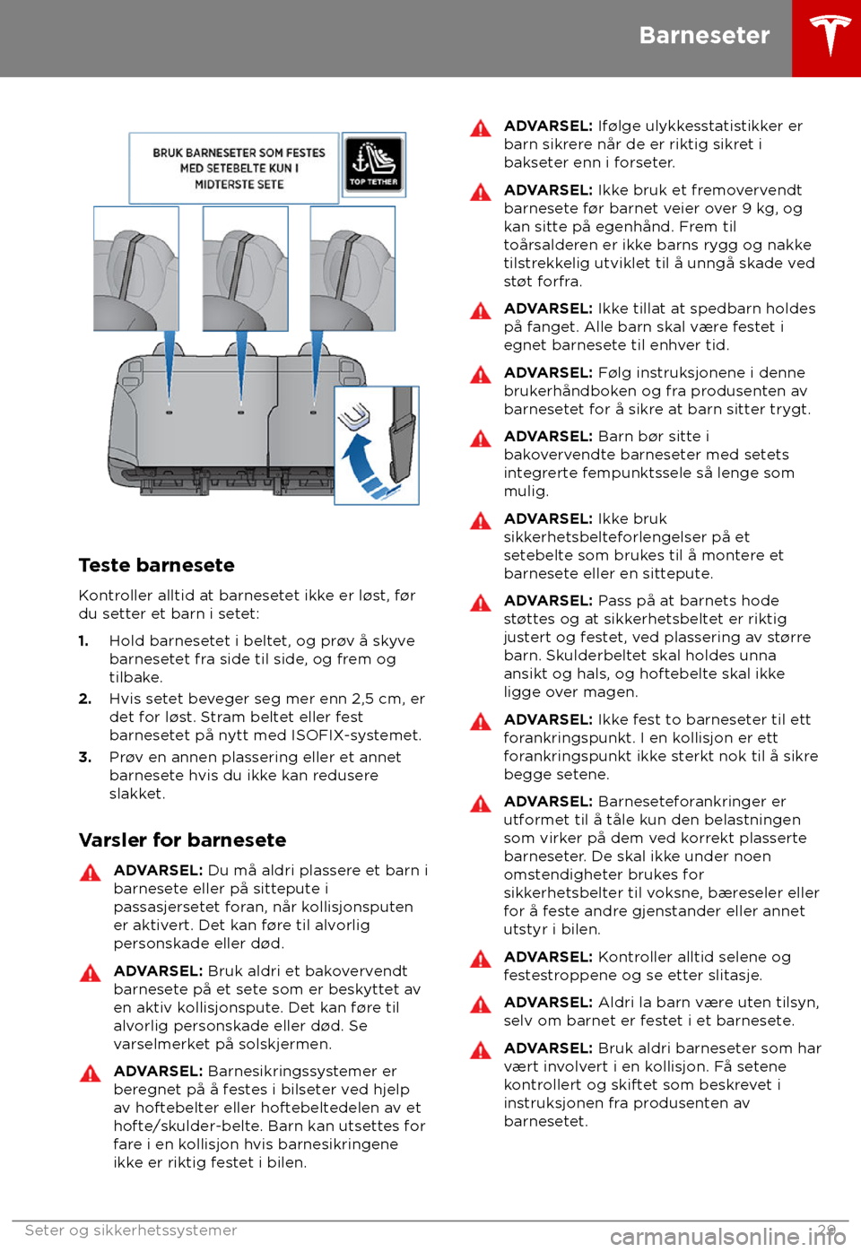 TESLA MODEL S 2018  Brukerhåndbok (in Norwegian) Teste barnesete
K ontroller alltid at barnesetet ikke er l
