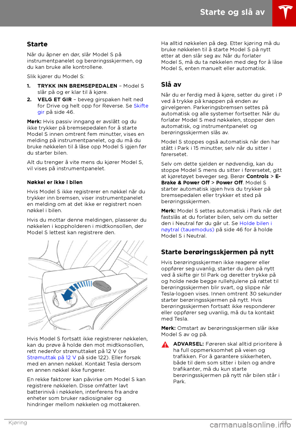 TESLA MODEL S 2018  Brukerhåndbok (in Norwegian) Starte
Når du åpner en d