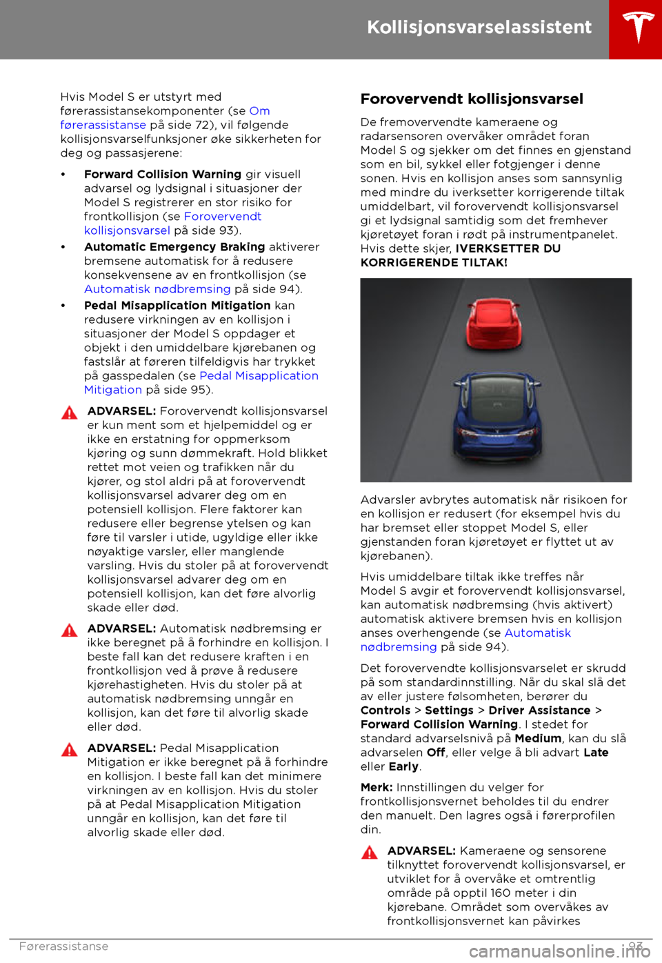 TESLA MODEL S 2018  Brukerhåndbok (in Norwegian) Hvis Model S er utstyrt med
f
