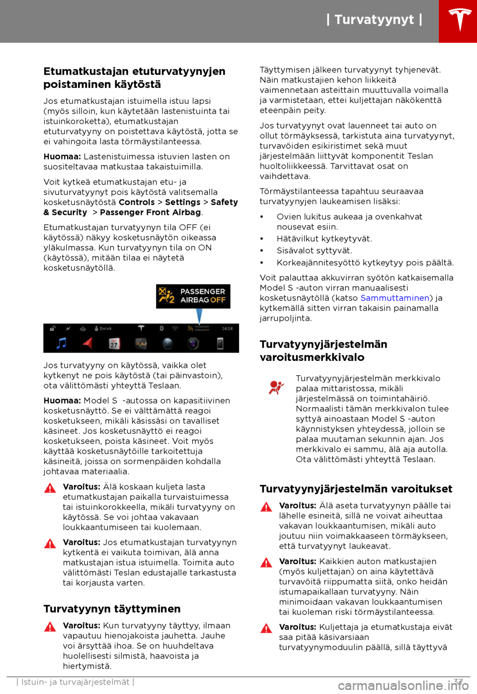 TESLA MODEL S 2018  Omistajan käsikirja (in Finnish)  Etumatkustajan etuturvatyynyjen
pois taminen k
