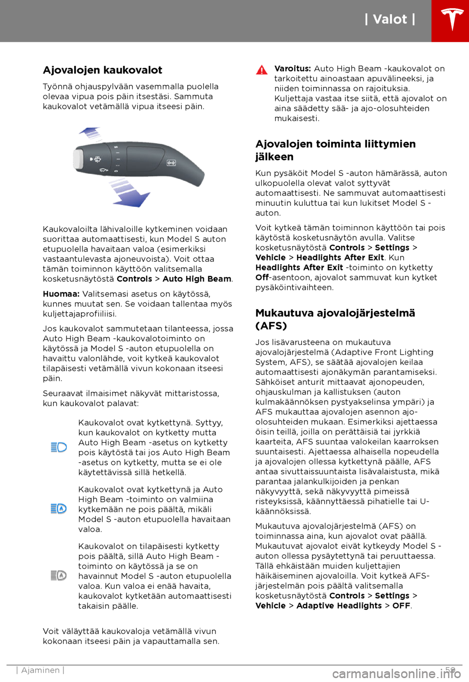 TESLA MODEL S 2018  Omistajan käsikirja (in Finnish)  Ajovalojen kaukovalot
T y
