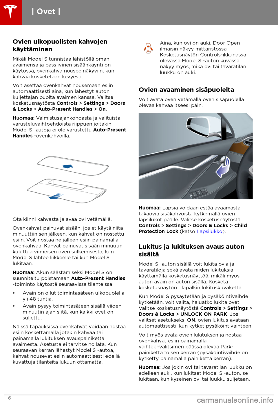 TESLA MODEL S 2018  Omistajan käsikirja (in Finnish)  Ovien ulkopuolisten kahvojen
k
