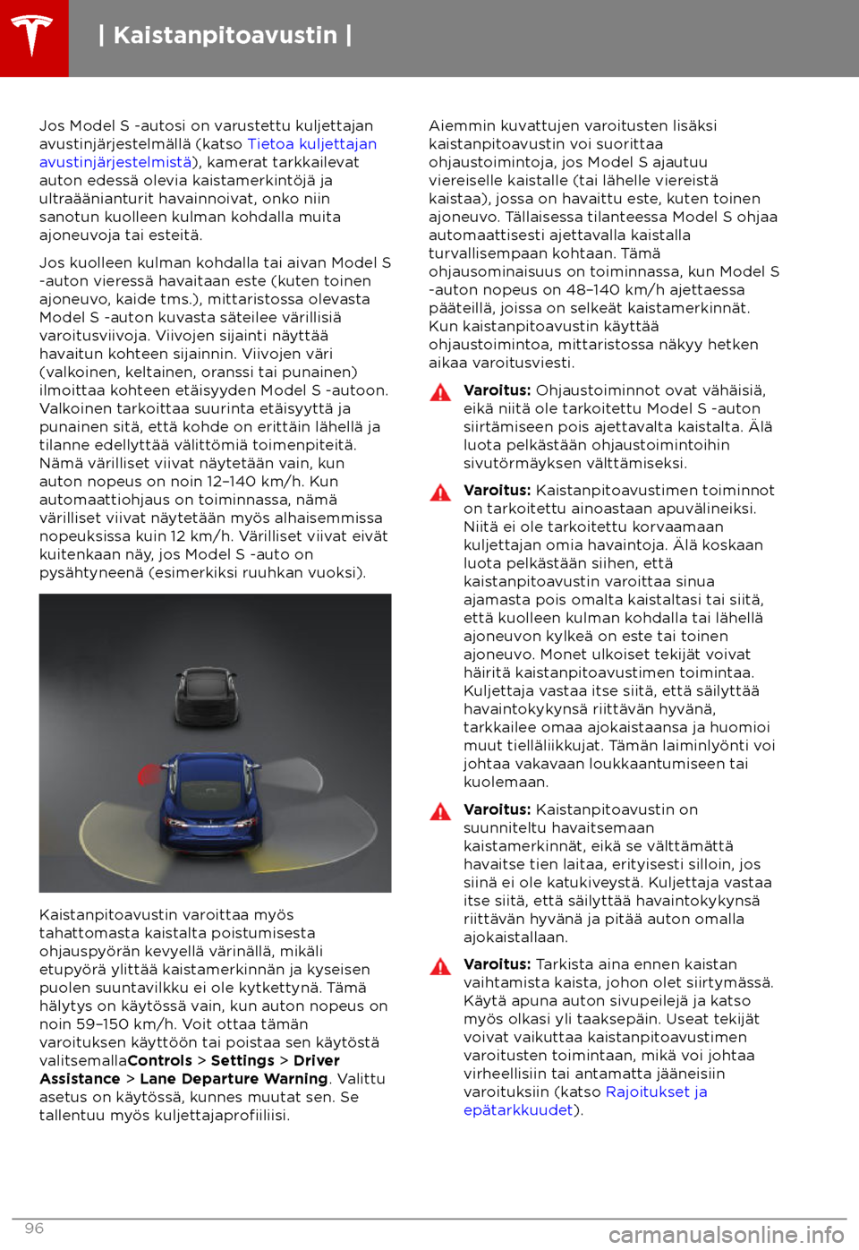 TESLA MODEL S 2018 Omistajan käsikirja (in Finnish) Jos Model S -autosi on varustettu kuljettajan
a
vustinj TESLA MODEL S 2018 Omistajan käsikirja (in Finnish) Jos Model S -autosi on varustettu kuljettajan
a
vustinj