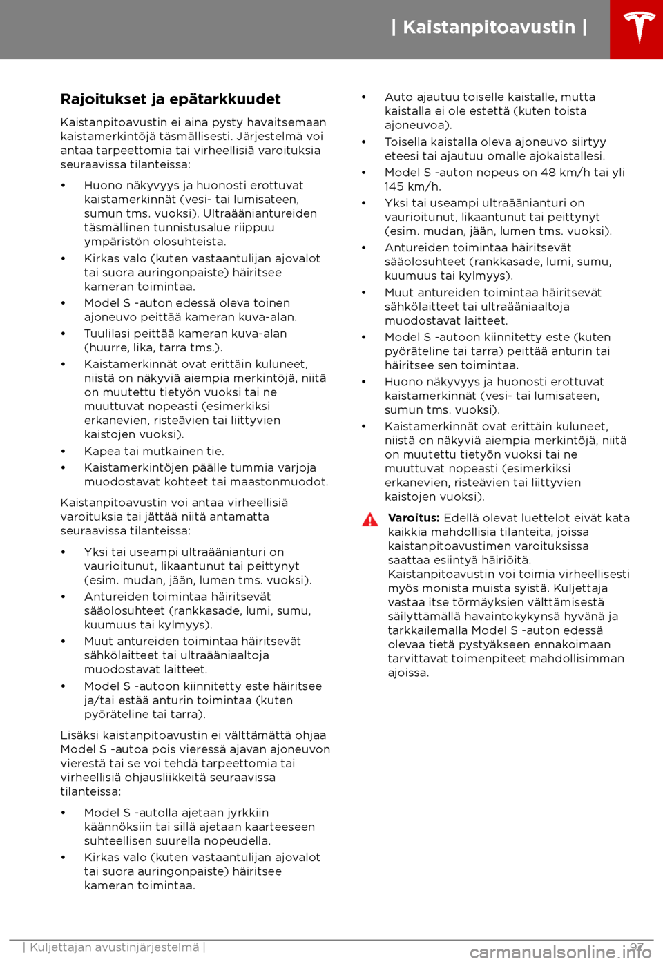 TESLA MODEL S 2018 Omistajan käsikirja (in Finnish) Rajoitukset ja ep TESLA MODEL S 2018 Omistajan käsikirja (in Finnish) Rajoitukset ja ep