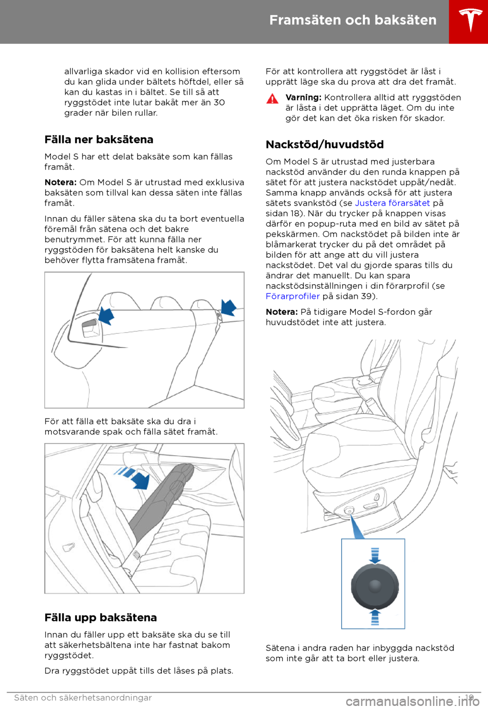 TESLA MODEL S 2018  Ägarmanual (in Swedish) allvarliga skador vid en kollision eftersom
du k
an glida under b