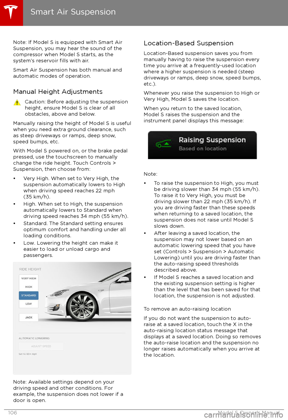 TESLA MODEL S 2017  Owners Manual Note: If Model S is equipped with Smart Air
Suspension, you may hear the sound of the
compressor when Model S starts, as the system