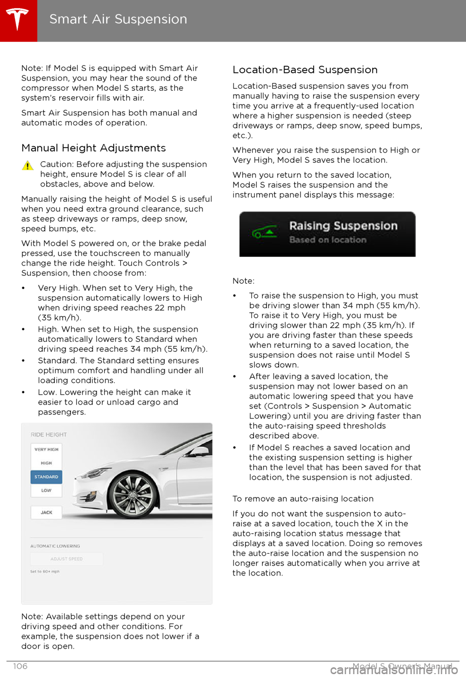 TESLA MODEL S 2017 Owners Manual Note: If Model S is equipped with Smart Air
Suspension, you may hear the sound of the
compressor when Model S starts, as the system TESLA MODEL S 2017 Owners Manual Note: If Model S is equipped with Smart Air
Suspension, you may hear the sound of the
compressor when Model S starts, as the system
