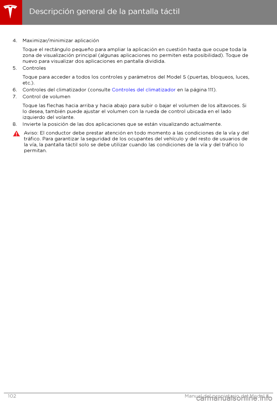 TESLA MODEL S 2017 Manual del propietario (in Spanish) 4. Maximizar/minimizar aplicaci TESLA MODEL S 2017 Manual del propietario (in Spanish) 4. Maximizar/minimizar aplicaci