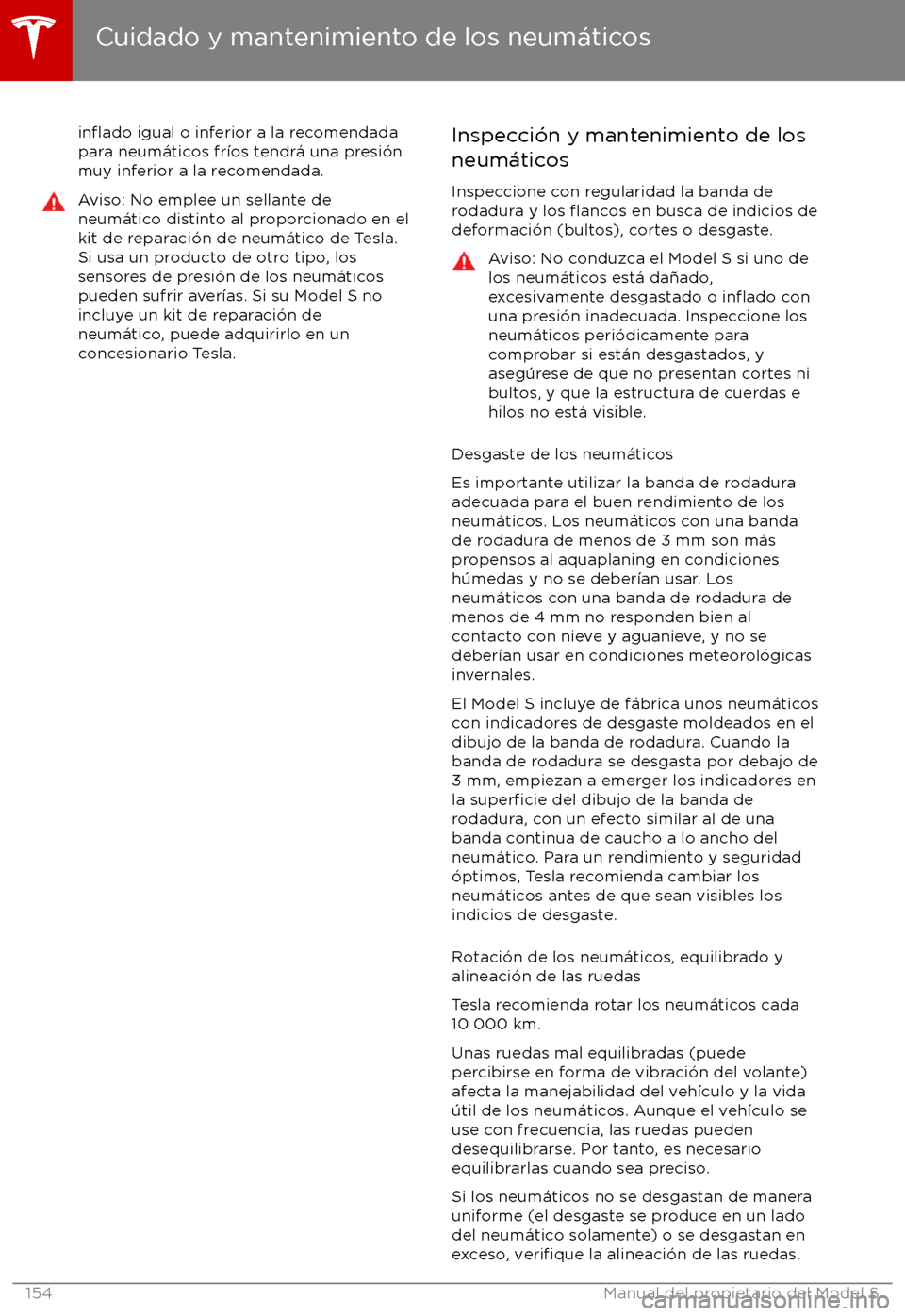 TESLA MODEL S 2017 Manual del propietario (in Spanish) inflado igual o inferior a la recomendada
para neum TESLA MODEL S 2017 Manual del propietario (in Spanish) inflado igual o inferior a la recomendada
para neum