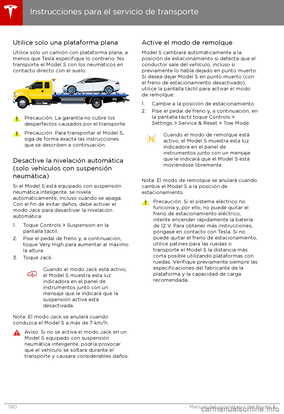 TESLA MODEL S 2017  Manual del propietario (in Spanish) Utilice solo una plataforma planaUtilice solo un cami
