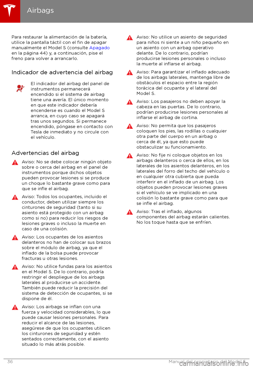 TESLA MODEL S 2017 Manual del propietario (in Spanish) Para restaurar la alimentaci TESLA MODEL S 2017 Manual del propietario (in Spanish) Para restaurar la alimentaci