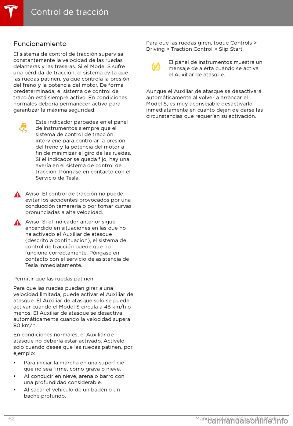 TESLA MODEL S 2017 Manual del propietario (in Spanish) FuncionamientoEl sistema de control de tracci TESLA MODEL S 2017 Manual del propietario (in Spanish) FuncionamientoEl sistema de control de tracci