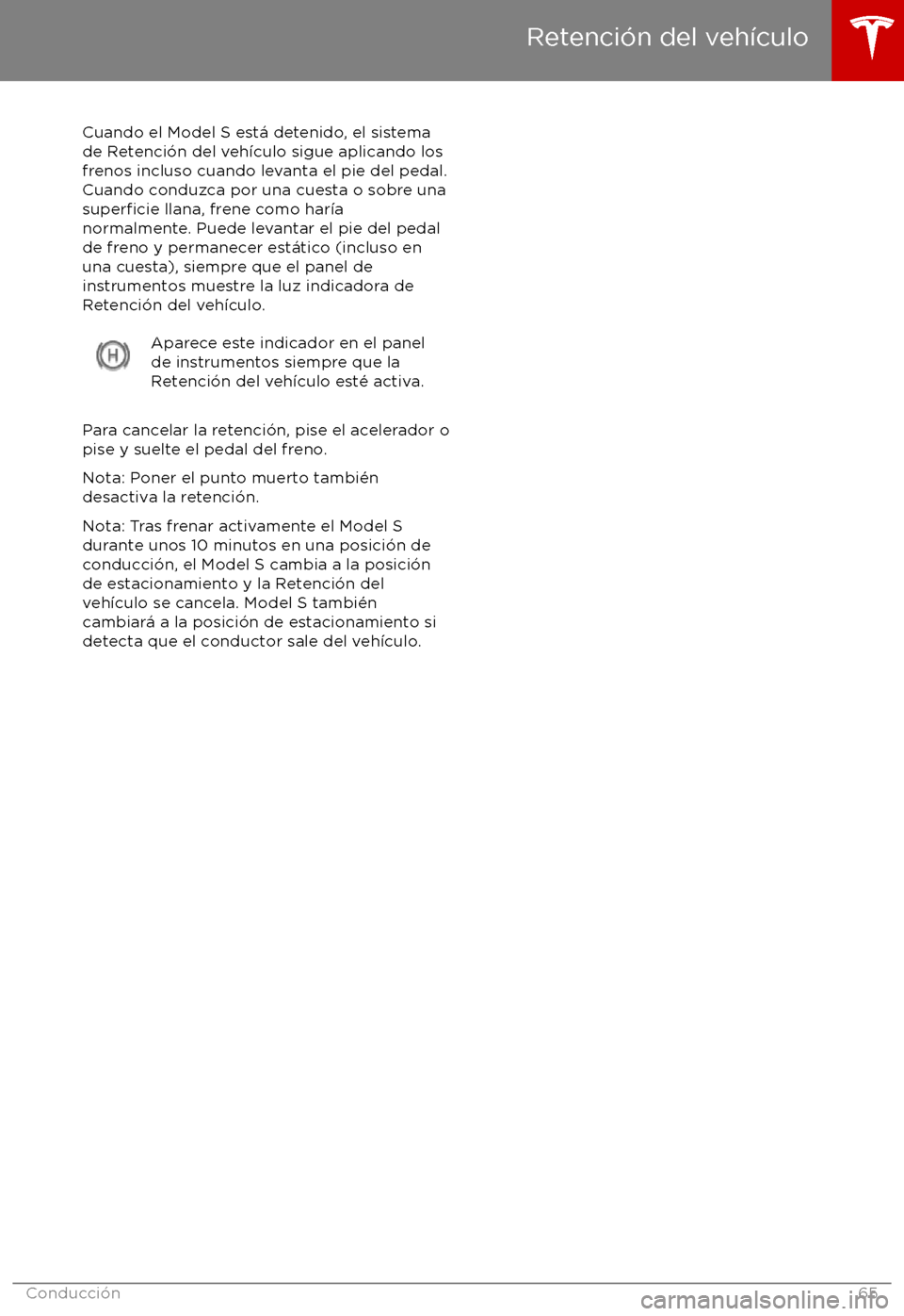 TESLA MODEL S 2017 Manual del propietario (in Spanish) Cuando el Model S est TESLA MODEL S 2017 Manual del propietario (in Spanish) Cuando el Model S est