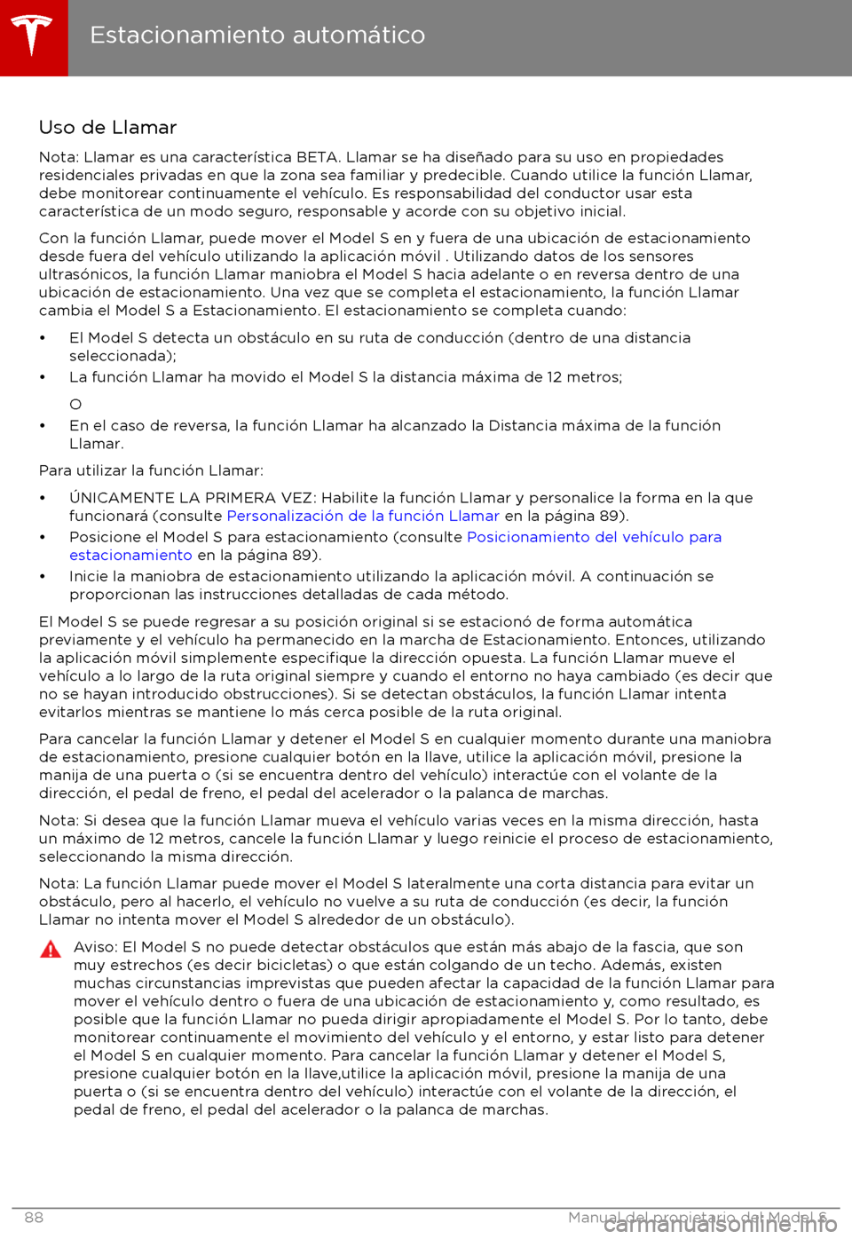 TESLA MODEL S 2017 Manual del propietario (in Spanish) Uso de LlamarNota: Llamar es una caracter TESLA MODEL S 2017 Manual del propietario (in Spanish) Uso de LlamarNota: Llamar es una caracter