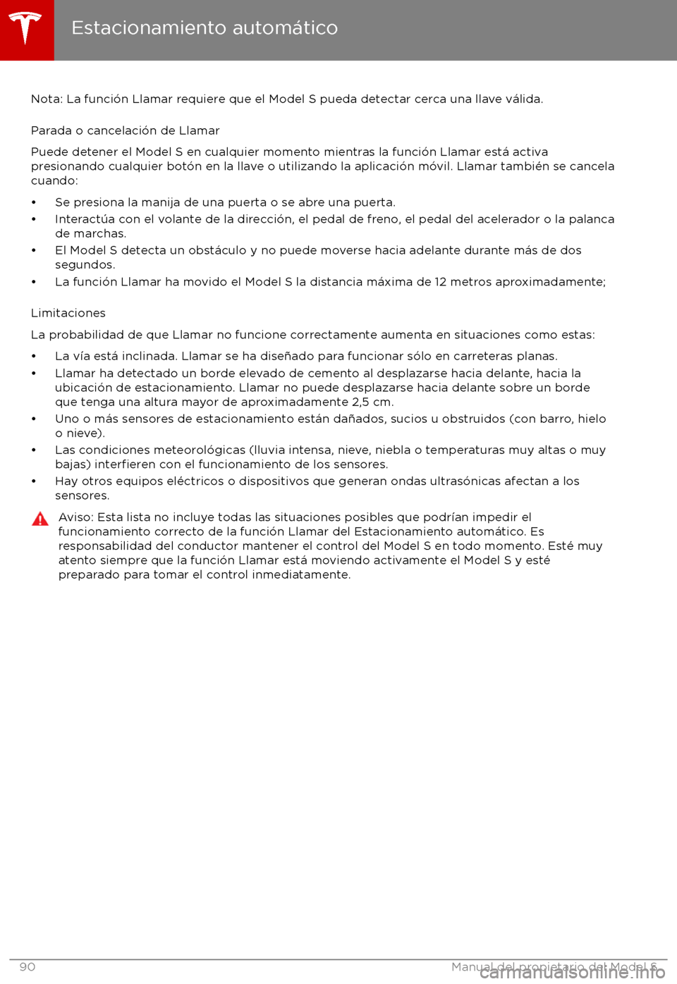 TESLA MODEL S 2017 Manual del propietario (in Spanish) Nota: La funci TESLA MODEL S 2017 Manual del propietario (in Spanish) Nota: La funci