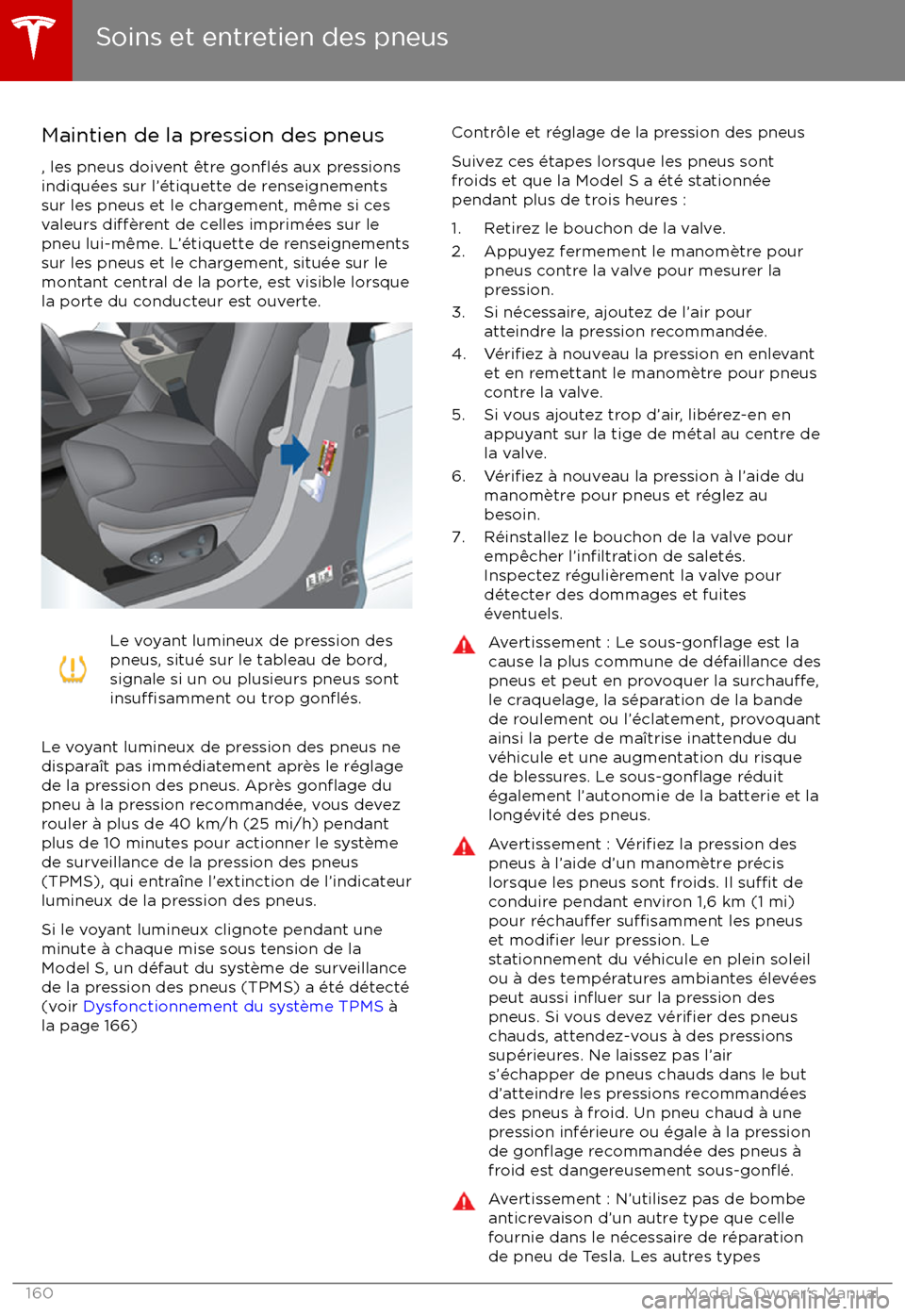 TESLA MODEL S 2017 Manuel du propriétaire (Canada) (in French) Maintien de la pression des pneus, les pneus doivent TESLA MODEL S 2017 Manuel du propriétaire (Canada) (in French) Maintien de la pression des pneus, les pneus doivent