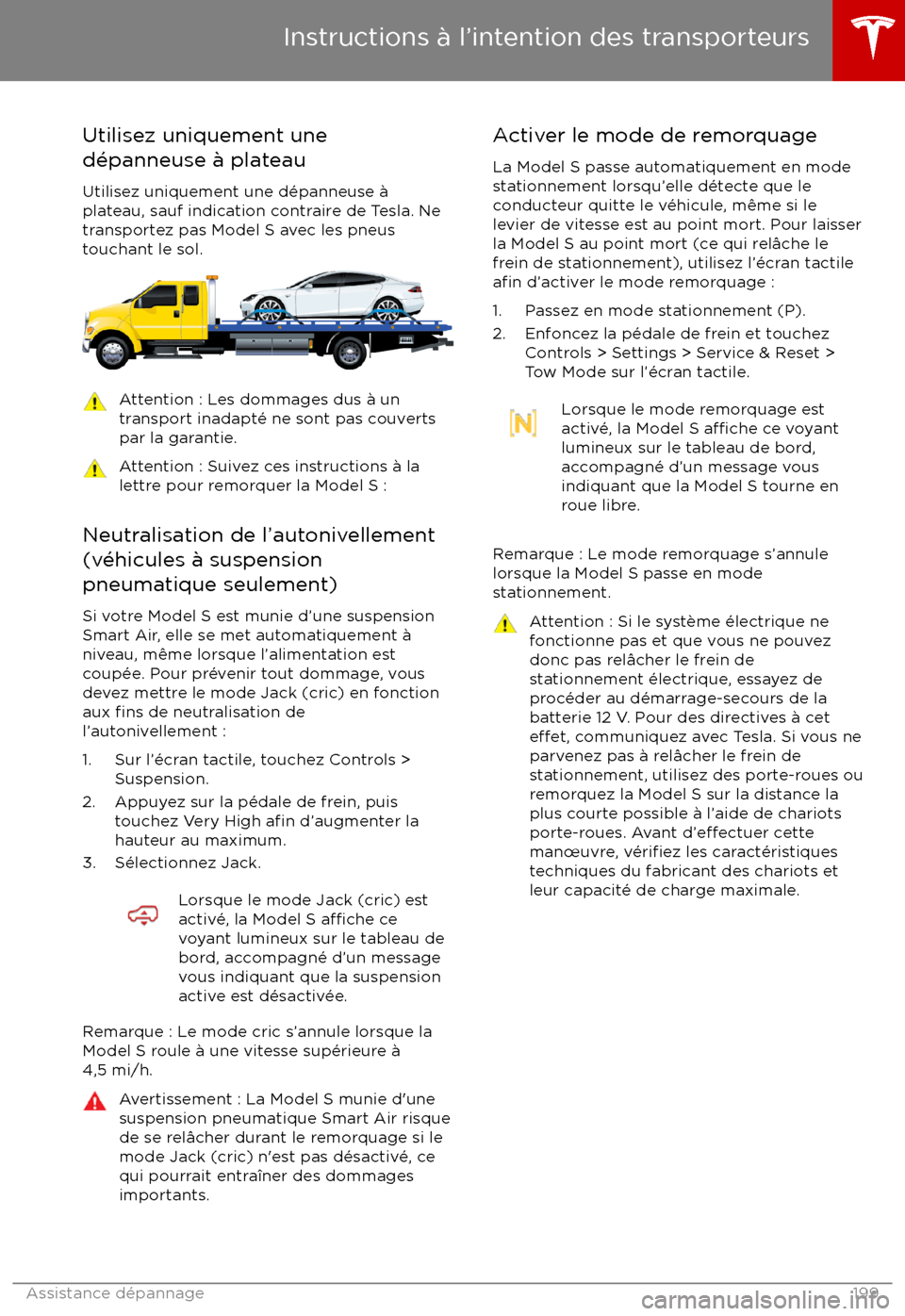 TESLA MODEL S 2017 Manuel du propriétaire (Canada) (in French) Utilisez uniquement une
d TESLA MODEL S 2017 Manuel du propriétaire (Canada) (in French) Utilisez uniquement une
d