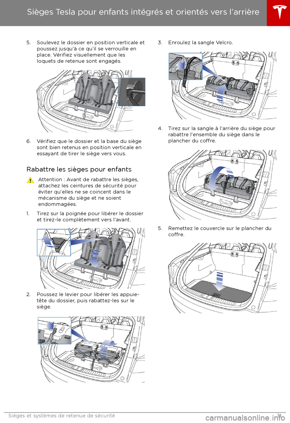 TESLA MODEL S 2017 Manuel du propriétaire (Canada) (in French) 5. Soulevez le dossier en position verticale etpoussez jusqu TESLA MODEL S 2017 Manuel du propriétaire (Canada) (in French) 5. Soulevez le dossier en position verticale etpoussez jusqu