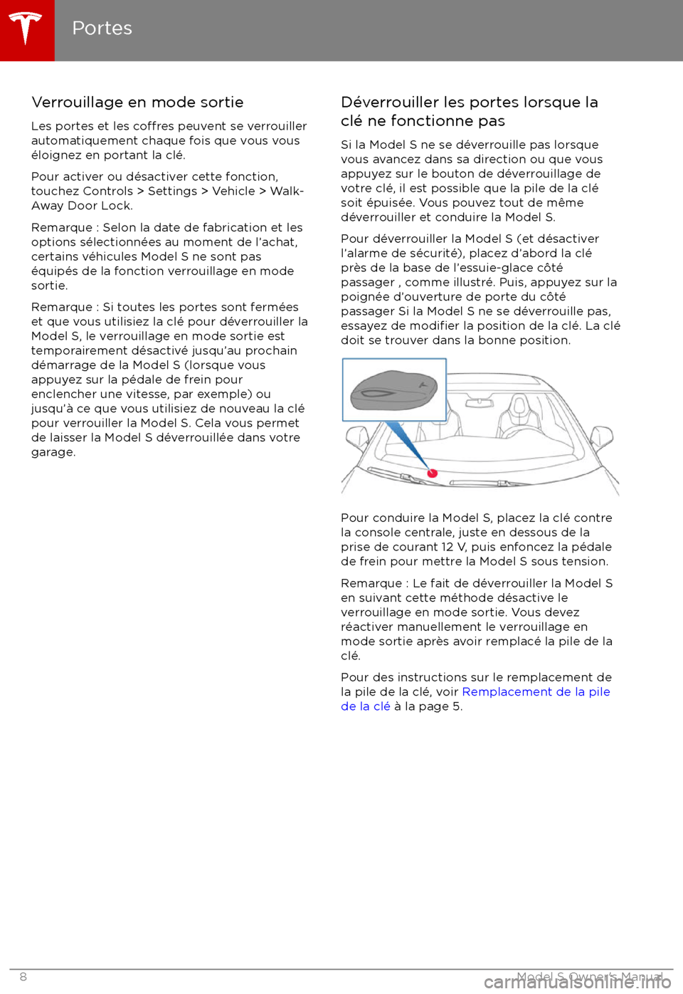 TESLA MODEL S 2017 Manuel du propriétaire (Canada) (in French) Verrouillage en mode sortie
Les portes et les
co TESLA MODEL S 2017 Manuel du propriétaire (Canada) (in French) Verrouillage en mode sortie
Les portes et les
co