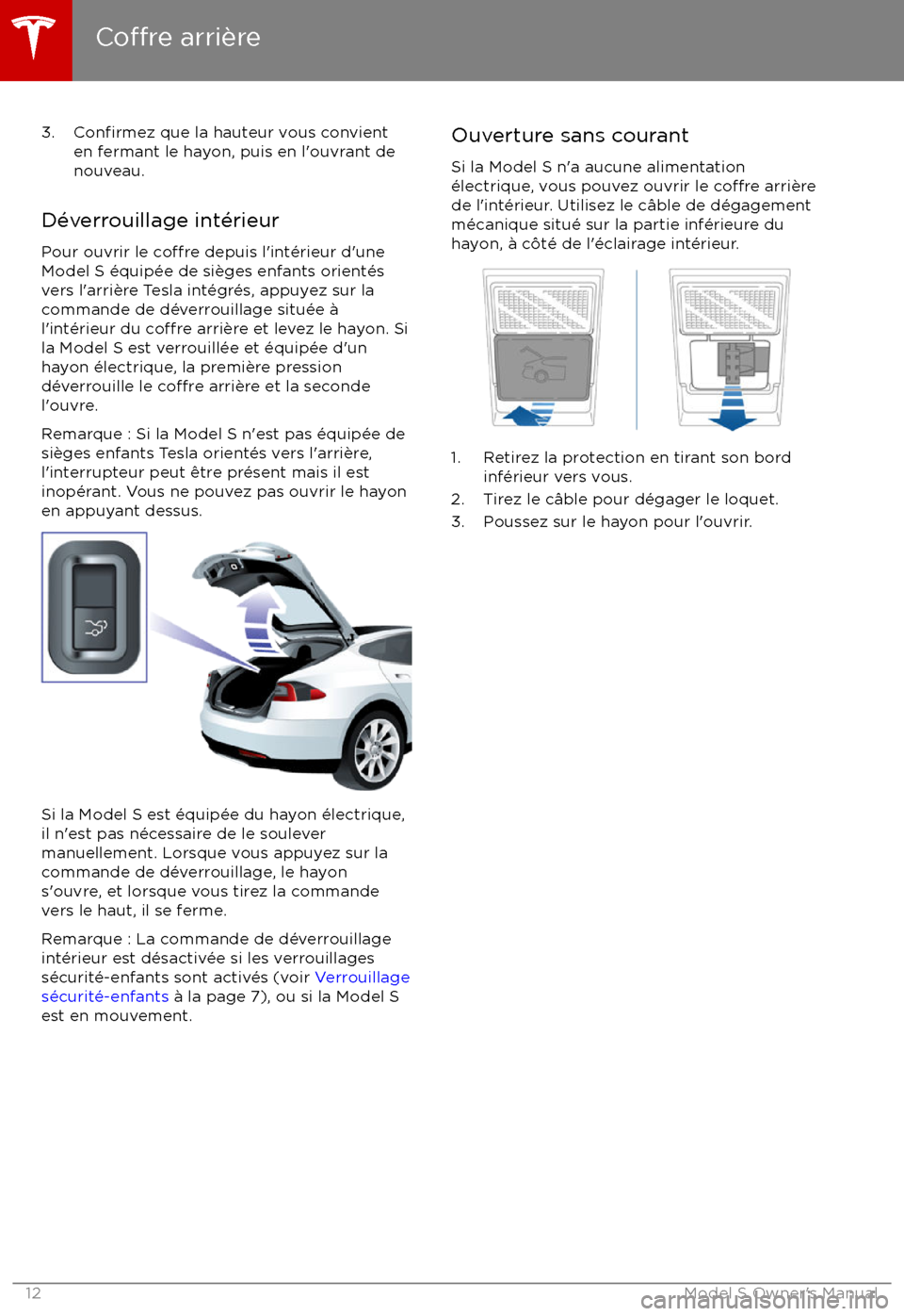 TESLA MODEL S 2017  Manuel du propriétaire (in French) 3.Confirmez que la hauteur vous convient
en fermant le hayon, puis en l