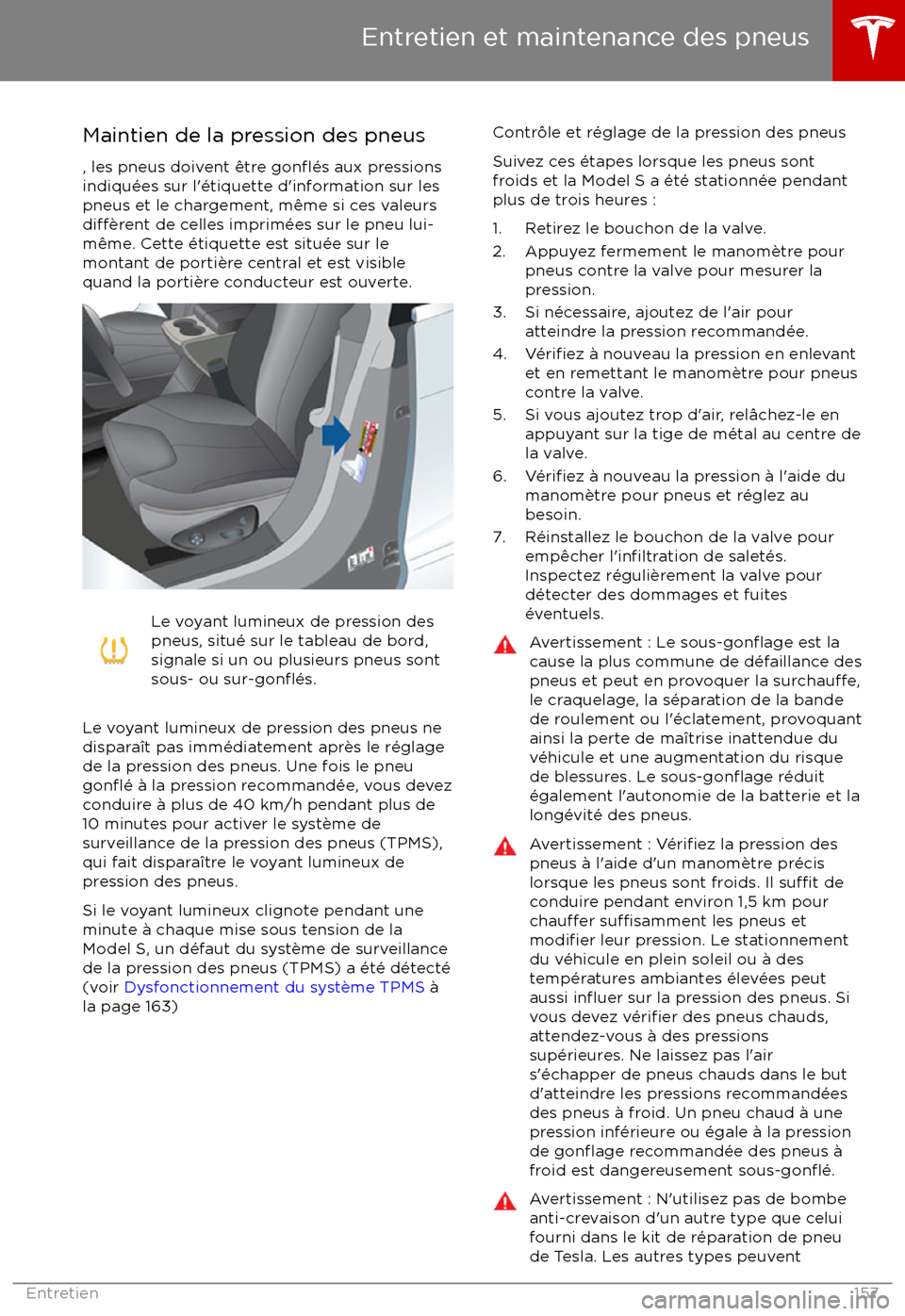 TESLA MODEL S 2017 Manuel du propriétaire (in French) Maintien de la pression des pneus, les pneus doivent TESLA MODEL S 2017 Manuel du propriétaire (in French) Maintien de la pression des pneus, les pneus doivent