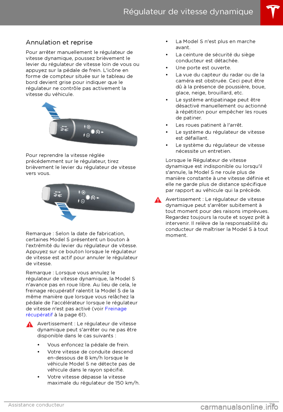 TESLA MODEL S 2017 Manuel du propriétaire (in French) Annulation et reprise
Pour arr TESLA MODEL S 2017 Manuel du propriétaire (in French) Annulation et reprise
Pour arr