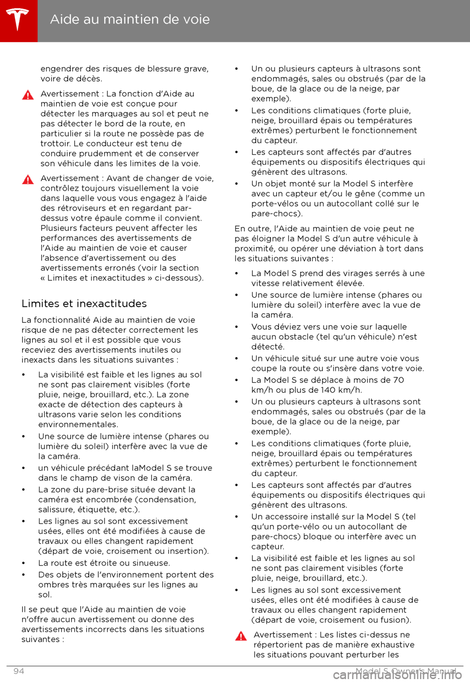 TESLA MODEL S 2017 Manuel du propriétaire (in French) engendrer des risques de blessure grave,
voire de d TESLA MODEL S 2017 Manuel du propriétaire (in French) engendrer des risques de blessure grave,
voire de d