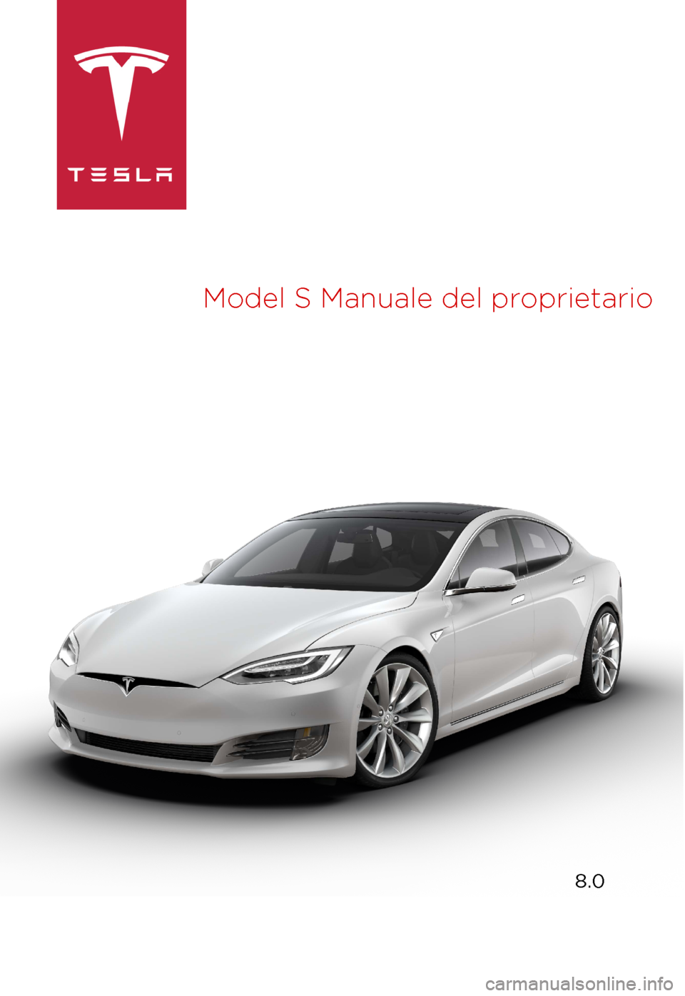 TESLA MODEL S 2017  Manuale del proprietario (in Italian) Model 
S Manuale del proprietario 8.0 