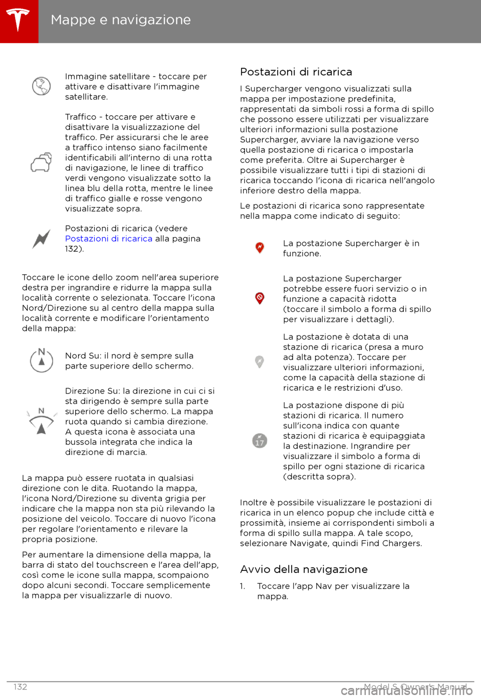 TESLA MODEL S 2017 Manuale del proprietario (in Italian) Immagine satellitare - toccare per
attivare e disattivare l TESLA MODEL S 2017 Manuale del proprietario (in Italian) Immagine satellitare - toccare per
attivare e disattivare l