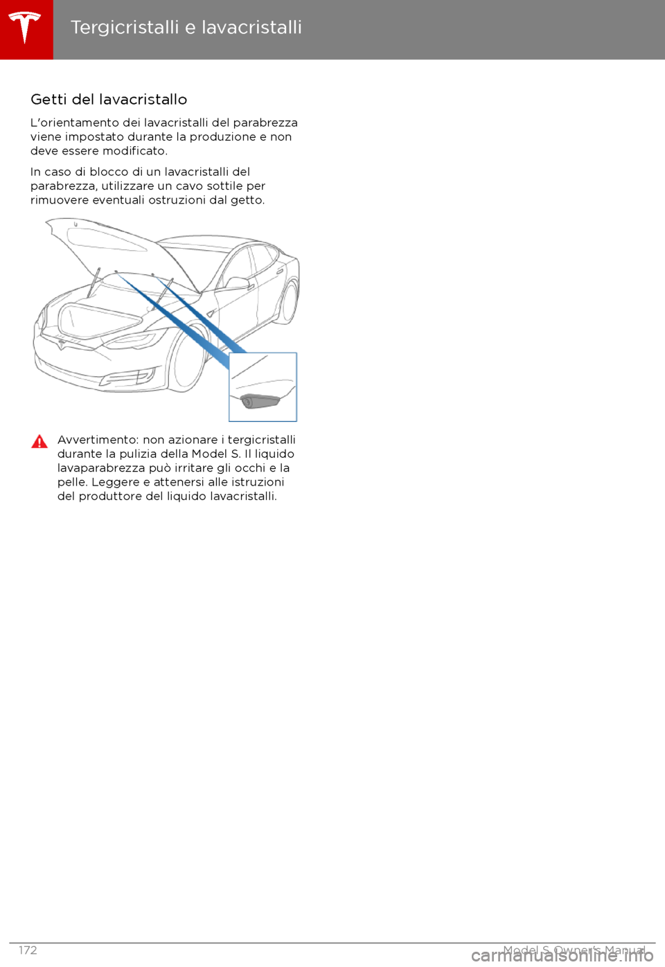 TESLA MODEL S 2017 Manuale del proprietario (in Italian) Getti del lavacristallo
L TESLA MODEL S 2017 Manuale del proprietario (in Italian) Getti del lavacristallo
L