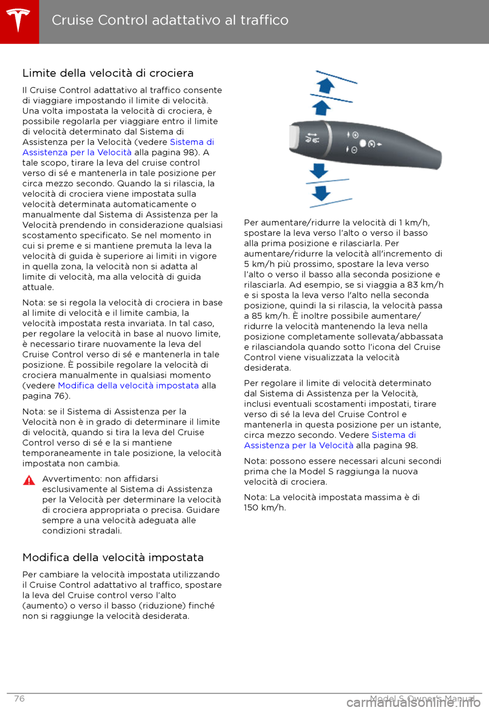 TESLA MODEL S 2017 Manuale del proprietario (in Italian) Limite della velocit TESLA MODEL S 2017 Manuale del proprietario (in Italian) Limite della velocit