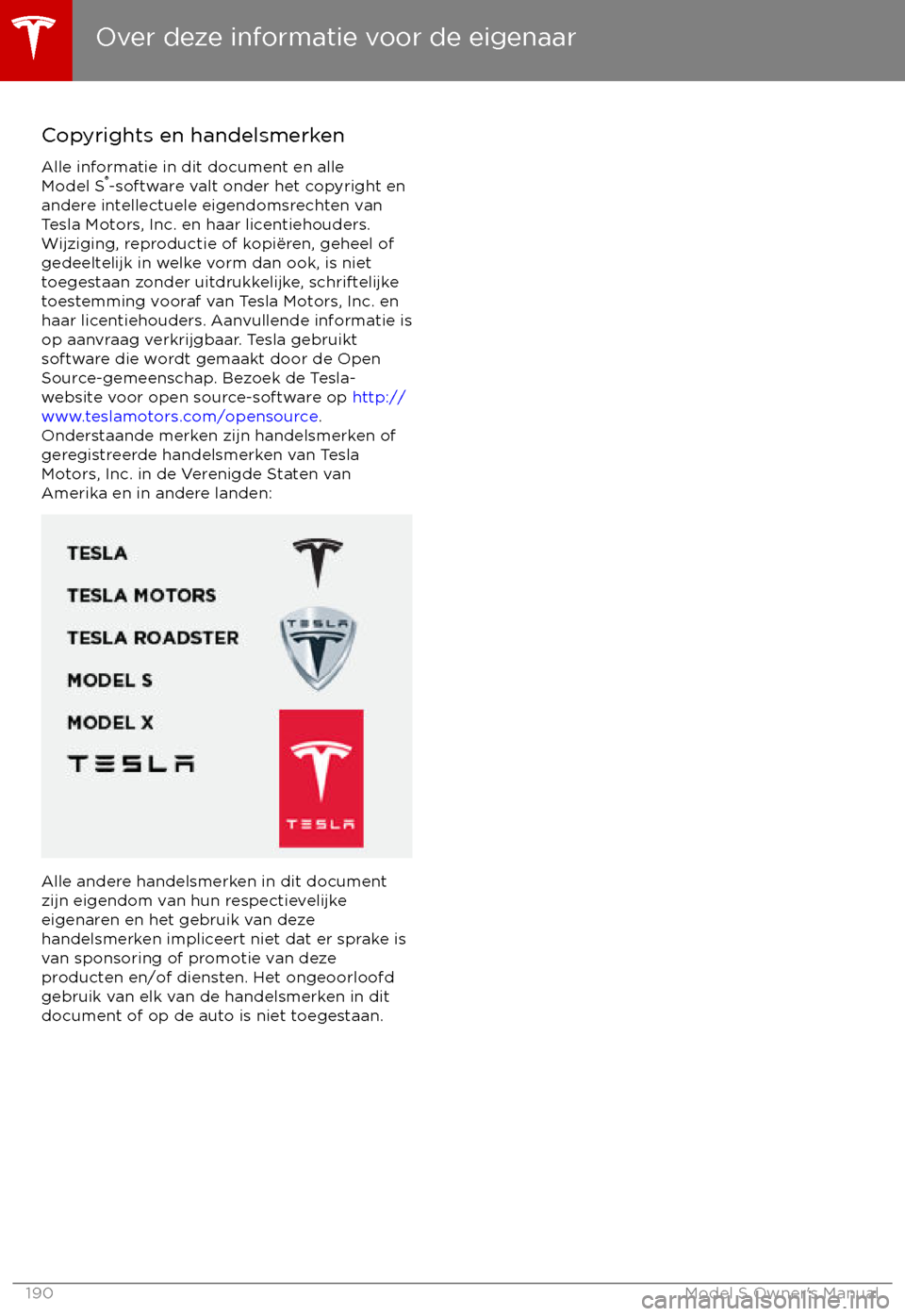 TESLA MODEL S 2017 Handleiding (in Dutch) Copyrights en handelsmerken
Alle informatie in dit document en alle Model S TESLA MODEL S 2017 Handleiding (in Dutch) Copyrights en handelsmerken
Alle informatie in dit document en alle Model S