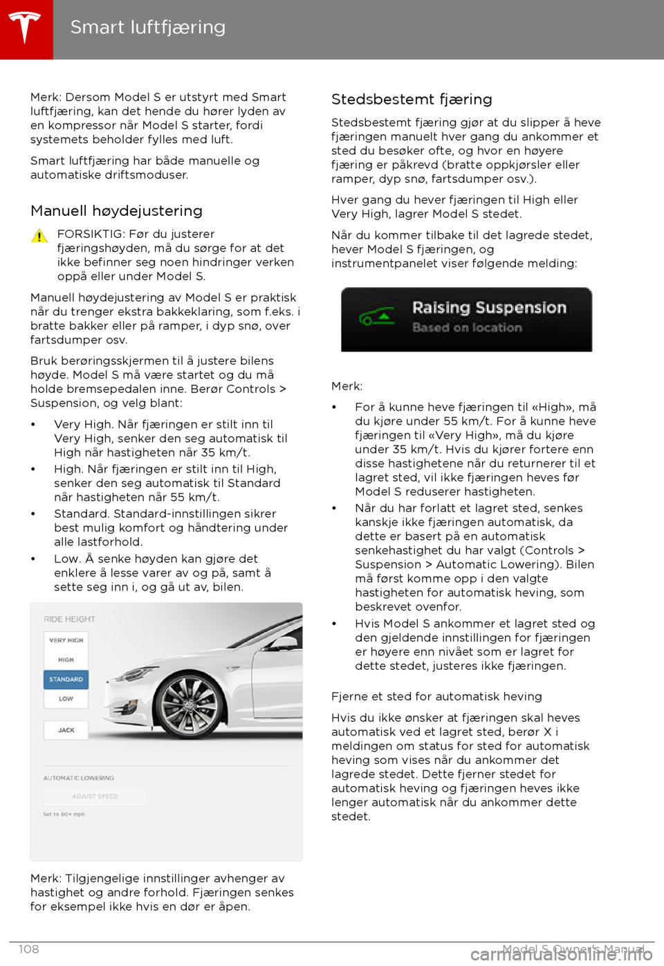 TESLA MODEL S 2017 Brukerhåndbok (in Norwegian) Merk: Dersom Model S er utstyrt med Smart
luftfj TESLA MODEL S 2017 Brukerhåndbok (in Norwegian) Merk: Dersom Model S er utstyrt med Smart
luftfj