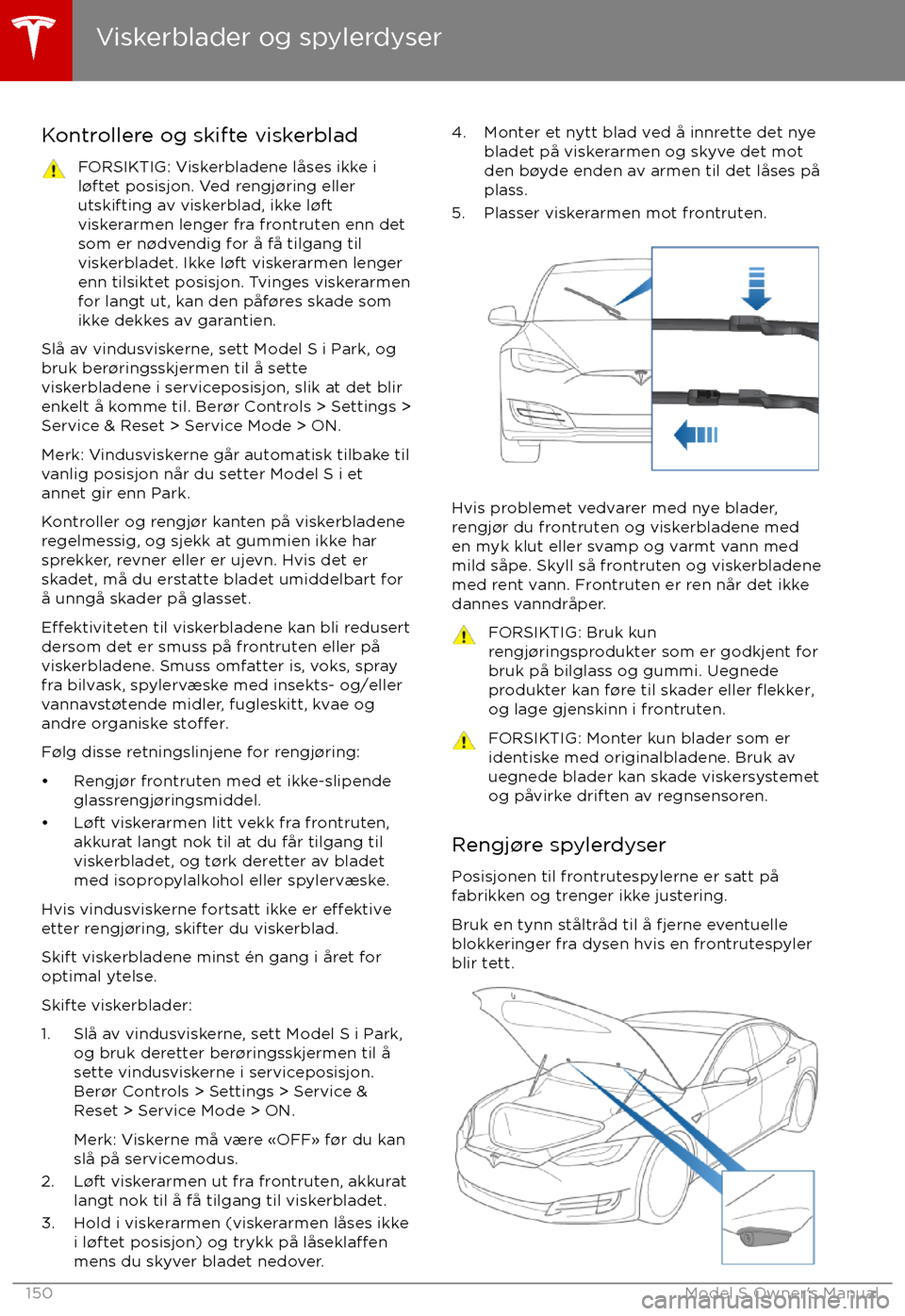 TESLA MODEL S 2017  Brukerhåndbok (in Norwegian) Kontrollere og skifte viskerbladFORSIKTIG: Viskerbladene l