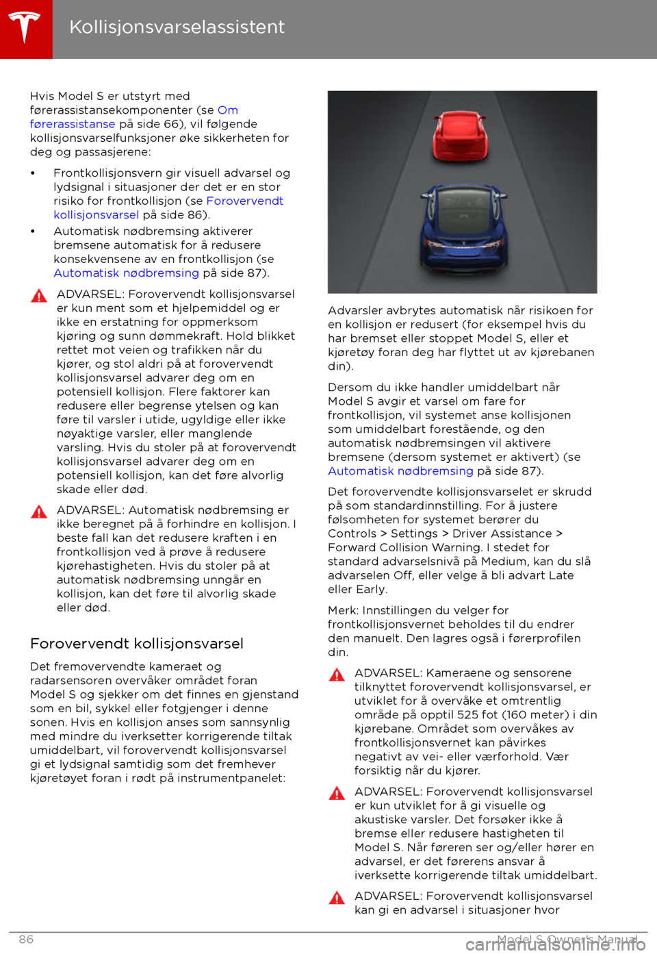 TESLA MODEL S 2017  Brukerhåndbok (in Norwegian) Hvis Model S er utstyrt med
f