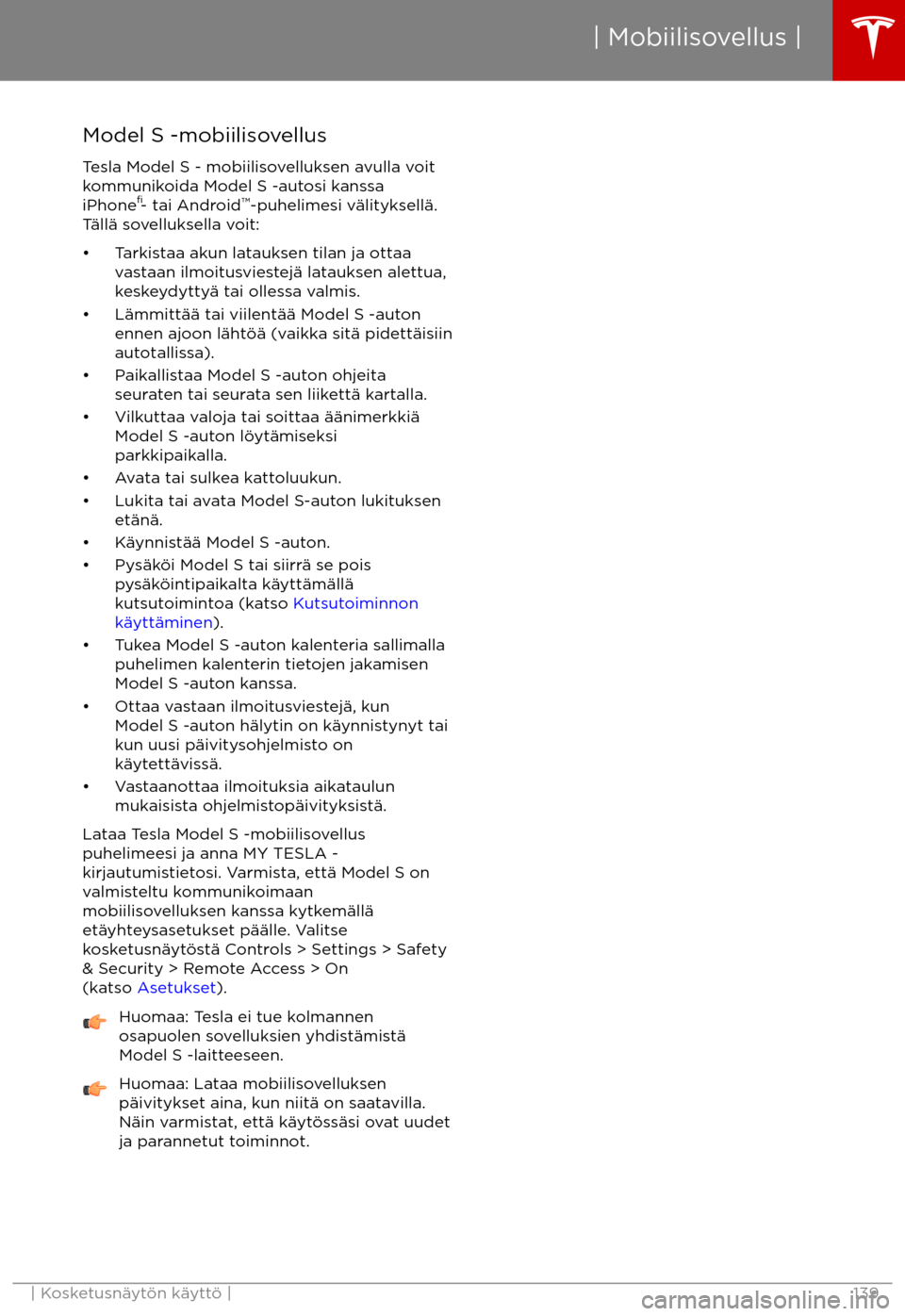 TESLA MODEL S 2017  Omistajan käsikirja (in Finnish) Model S -mobiilisovellusTesla Model S - mobiilisovelluksen avulla voit
kommunikoida Model S -autosi kanssa
iPhone 