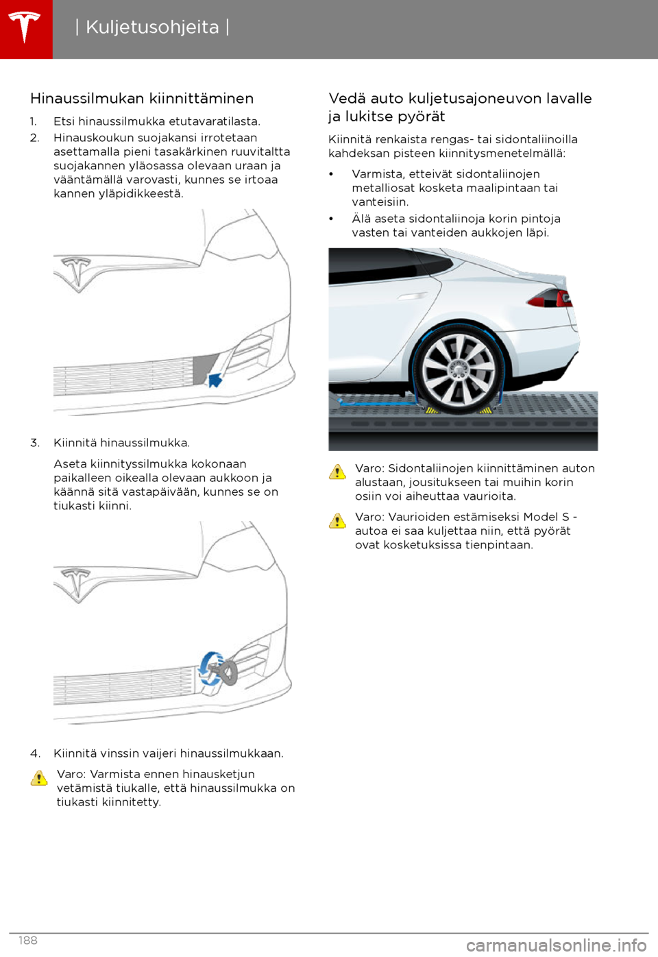TESLA MODEL S 2017 Omistajan käsikirja (in Finnish) Hinaussilmukan kiinnitt TESLA MODEL S 2017 Omistajan käsikirja (in Finnish) Hinaussilmukan kiinnitt